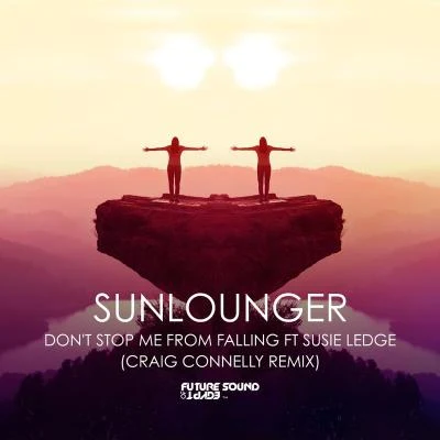 Dont Stop Me From Falling (Craig Connelly Remix) 專輯 Sunlounger