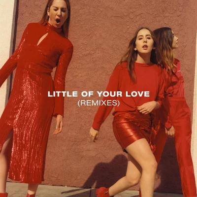 Little Of Your Love (Remixes) 專輯 HAIM