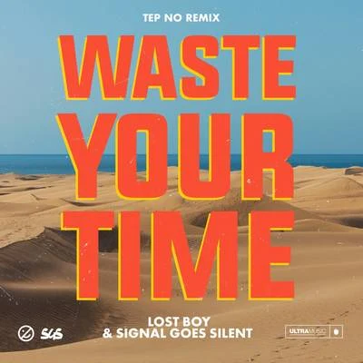 Waste Your Time (Tep No Remix) 專輯 Lost Boy