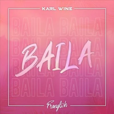 Karl Wine Baila