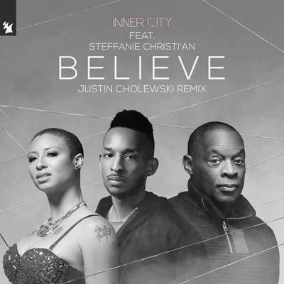 Believe (Justin Cholewski Remix) 专辑 Inner City