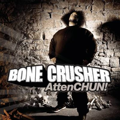 AttenCHUN! 专辑 LMG/Bone Crusher