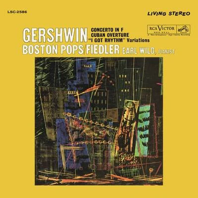 Gershwin: Concerto in F, Variations on "I Got Rhythm" & Cuban Overture 專輯 Michael Sheppard/Earl Wild