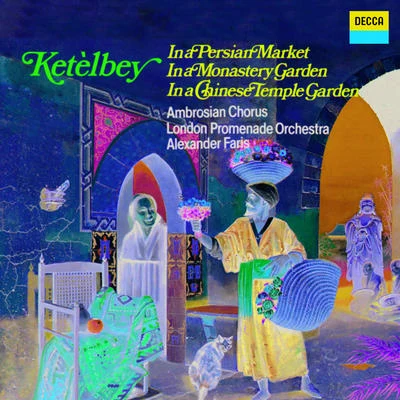 Ketèlbey: In a Persian Market, In a Monastery Garden & In a Chinese Temple Garden 專輯 Ambrosian Opera Chorus