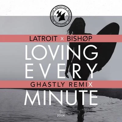 Loving Every Minute (Ghastly Remix) 专辑 Lliam Taylor/Latroit/BREA