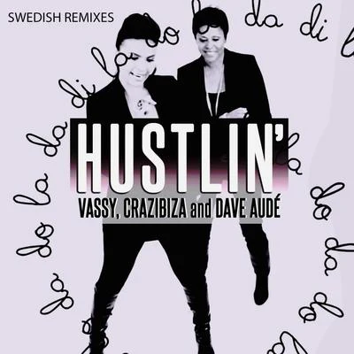 Hustlin Swedish Remixes 專輯 Vassy