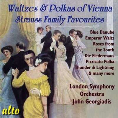 Orchestral Music - STRAUSS II, J.STRAUSS I, J.STRAUSS, E. (Waltzes and Polkas of Vienna Strauss Family Favourites) (Georgiadis) 專輯 John Georgiadis/The London Symphony Orchestra