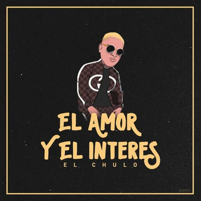 El Amor y el Interes 專輯 El Kamel/El Chulo/El Bacoco