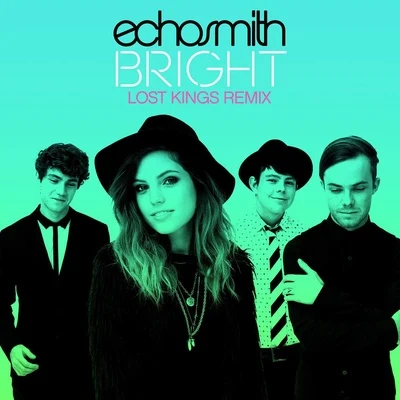 Bright (Lost Kings Remix) 專輯 Echosmith