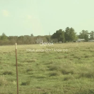 These Songs Dont Know Me 專輯 Derek/El Pleoo/DJ Sanches