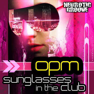 OPM Sunglasses in the Club