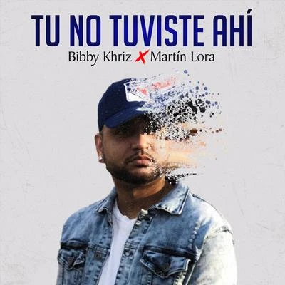 Martin Lora Tu No Estuviste Ahi (feat. Martin Lora)