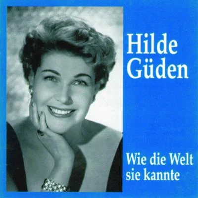 Hilde Güden - Wie die Welt sie kannte 專輯 Hilde Güden