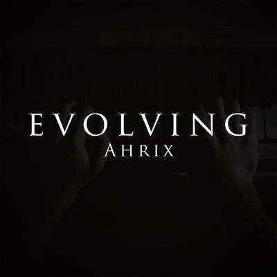 Evolving 專輯 Ahrix/Ennex/Vexento/OceansWhoLied/Schyzox