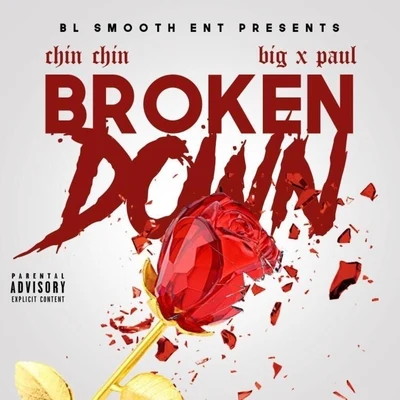 Broken Down (feat. Big X Paul) 專輯 Gremlin/Chin Chin/FieldBoy Swoop/Joey Mystro