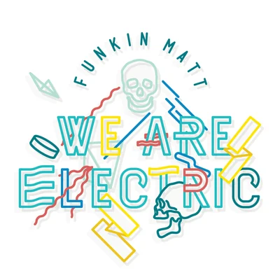 We Are Electric 专辑 Funkin Matt