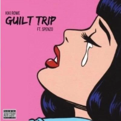 Guilt Trip (feat. Spenzo) 專輯 Kiki Rowe