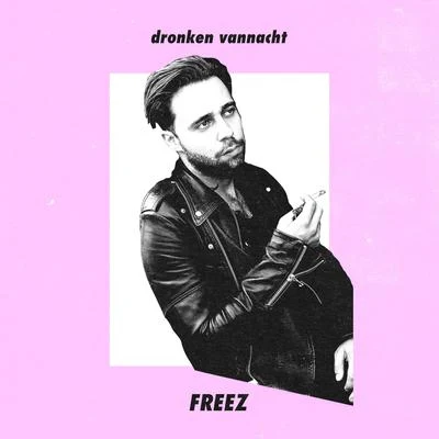 Dronken Vannacht 專輯 SIRO/Freez/Dan3y/Stickybass/Megacity House