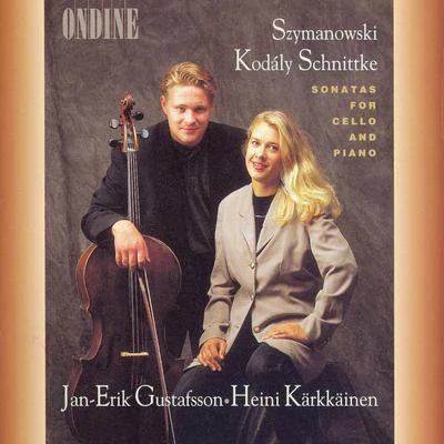 Ilari AngervoJan SöderblomJan-Erik Gustafsson Szymanowski, Kodaly & Schnittke: Sonatas for Cello and Piano