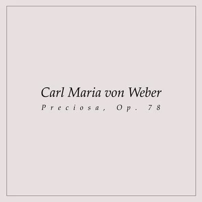 Preciosa, Op. 78 專輯 Carl Maria von Weber