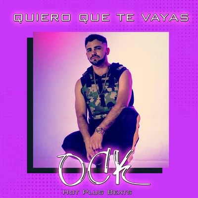 Quiero Que Te Vayas 專輯 OCK