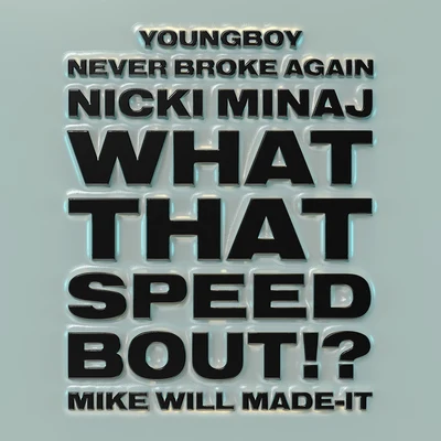 What That Speed Bout!? (feat. Nicki Minaj & YoungBoy Never Broke Again) 專輯 Mike WiLL Made-It