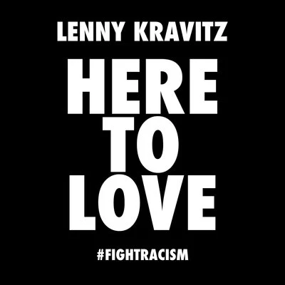 Here to Love (#fightracism) 專輯 Lenny Kravitz