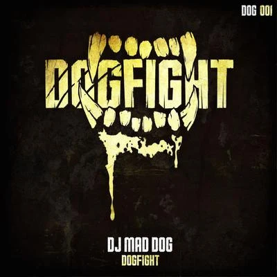 Dogfight 专辑 Dj Mad Dog