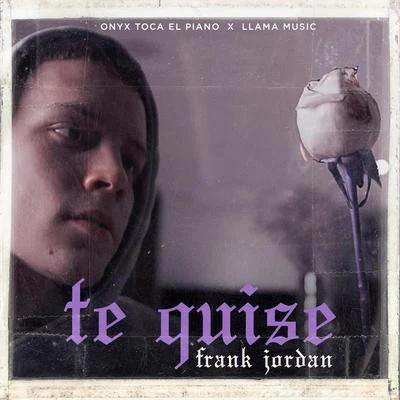 Te Quise 专辑 Frank Jordan/Ñengo Flow/Real G