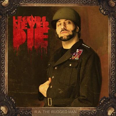 Legends Never Die 專輯 R.A. the Rugged Man