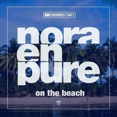 On the Beach 专辑 Nora En Pure