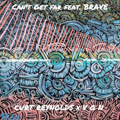 Cant Get Far (feat. BRAVE) 專輯 Brave/Curt Reynolds