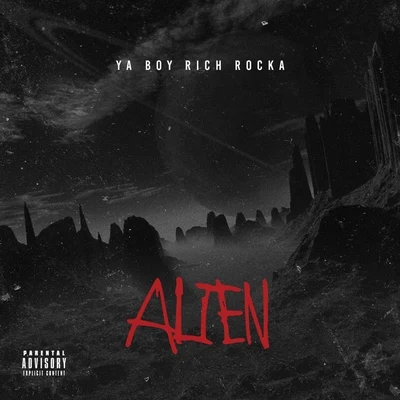 Alien 专辑 Ya Boy Rich Rocka