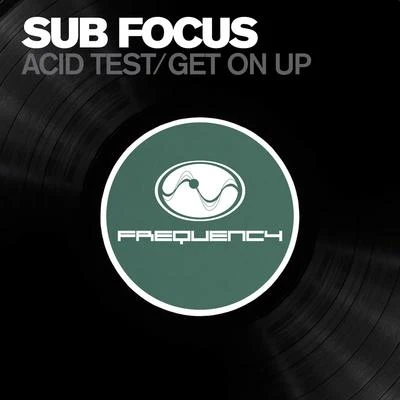 Acid TestGet On Up 专辑 Sub Focus