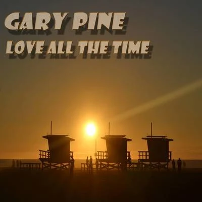 Love All the Time (Playmaker Edit) 专辑 Gary Pine/Shayon TheHitMan/Vice