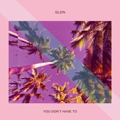 You Don't Have To 專輯 Strike Nine/Gldn/Kédo Rebelle/Alex Doan/Steerner