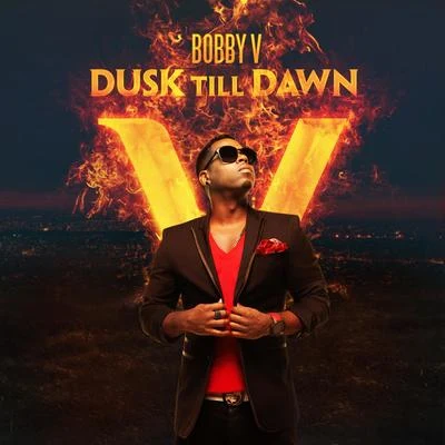 Dusk Till Dawn 专辑 Bobby V