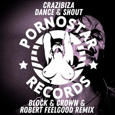 Crazibiza Dance & Shout (Blcok & Crown, Robert Feelgood Remix)