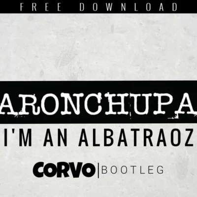 Im An Albatraoz (Corvo Bootleg) 专辑 Corvo