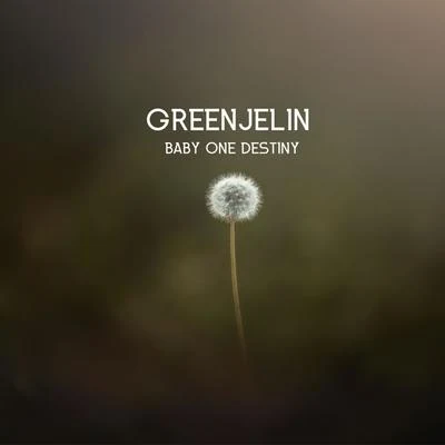 Baby One Destiny (Original Mix) 專輯 Greenjelin