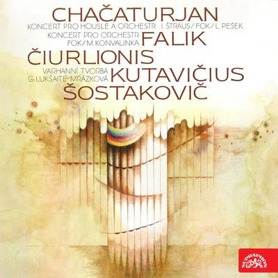 Khachaturian, Falik, Shostakovich, Čiurlionis, Kutavičius: Works for Violin and Orchestra 專輯 Ivan Štraus