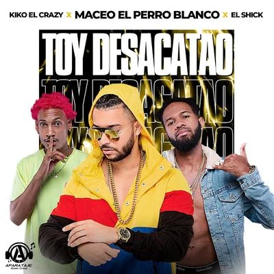 Toy Desacatao 专辑 Celin Doble M/Maceo El Perro Blanco