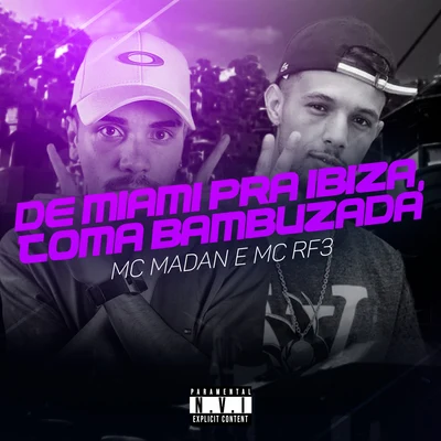 MC Madan De Miami pra Ibiza, Toma Bambuzada