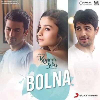 Tanishk BagchiArijit SinghAsees Kaur Bolna (From "Kapoor & Sons (Since 1921)")