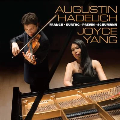 Augustin Hadelich and Joyce Yang: Works by Franck, Kurtág, Previn, Schumann 专辑 César Franck