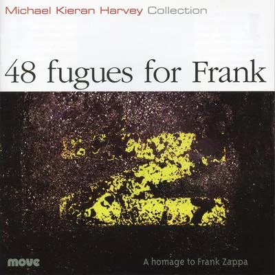 HARVEY, M.K.: 48 Fugues for Frank (Harvey) 專輯 Peter Neville/Claire Edwardes/Michael Kieran Harvey/Lotte Latukefu/James Cuddeford