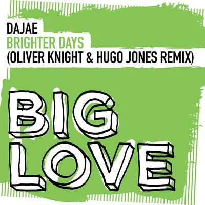 DajaeOliver $Cajmere Brighter Days (Oliver Knight & Hugo Jones Remix)