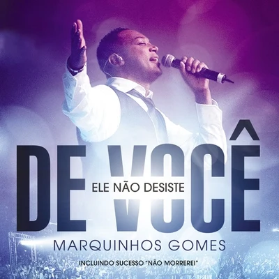 Ele Não Desiste de Você (Ao Vivo no Via Show Rio de Janeiro) 專輯 Israel Novaes/Marquinhos Gomes