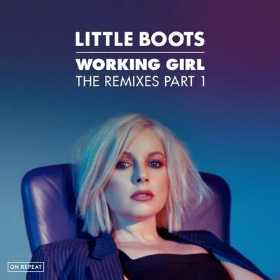 Working Girl (The Remixes, Pt. 1) 专辑 Little Boots