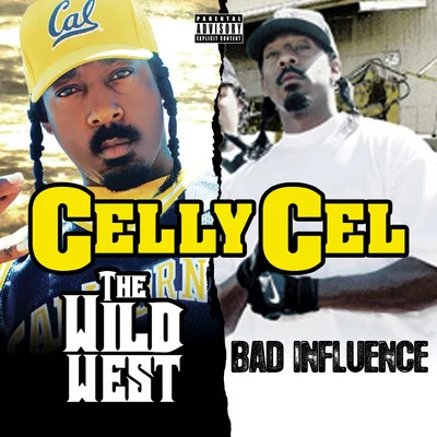 The Wild West & Bad Influence (Deluxe Edition) 專輯 Goldie Loc/Celly Cel/DJ AK